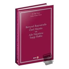 Bireysel Başvuruda Özel Hayata ve Aile Hayatına Saygı Hakkı - Gülay Arslan Öncü
