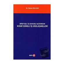 Bireysel İş Hukuku Açısından Kısmi Süreli İş Sözleşmeleri - Hakan Balkan