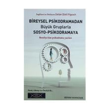 BIREYSEL PSIKODRAMADAN BÜYÜK GRUPLARLA SOSYO-PSIKODRAMAYA BREZILYA'DAN PSIKODRAMA YAZILARI - ZOLTÁN FIGUSCH