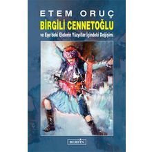 Birgili Cennetoğlu ve Ege'deki Efelerin Yüzyıllar İçindeki Değişimi - Etem Oruç