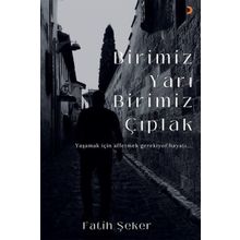 Birimiz Yarı Birimiz Çıplak - Fatih Şeker