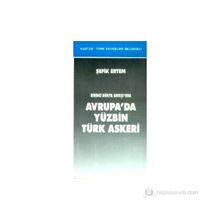BIRINCI DÜNYA SAVAŞI´NDA AVRUPA´DA YÜZBİN TÜRK ASKERI - ŞEFİK ERTEM