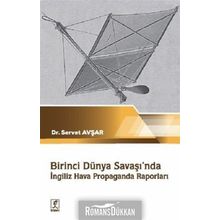 Birinci Dünya Savaşında İngiliz Hava Propaganda Raporları - Servet Avşar