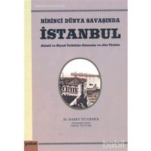 BIRINCI DÜNYA SAVAŞINDA İSTANBUL AHLAKI VE SIYASI TETKIKLER - ALMANLAR VE JÖN TÜRKLER - HARRY STUERMER
