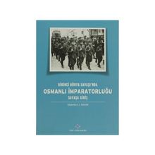 Birinci Dünya Savaşı’nda Osmanlı İmparatorluğu Savaşa Giriş - Stanford J. Shaw