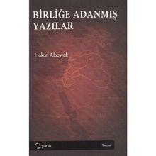 BİRLİĞE ADANMIŞ YAZILAR - HAKAN ALBAYRAK