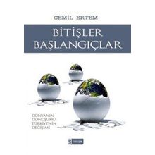 BİTİŞLER BAŞLANGIÇLAR DÜNYANIN DÖNÜŞÜMÜ, TÜRKİYE'NİN DEĞİŞİMİ - CEMIL ERTEM