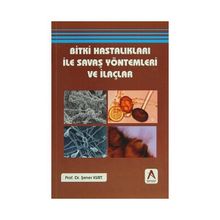 Bitki Hastalıkları ile Savaş Yöntemleri ve İlaçlar - Prof. Dr. Şener Kurt
