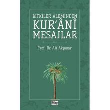 Bitkiler Aleminden Kur'ani Mesajlar - Ali Akpınar