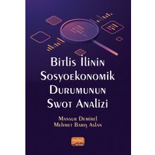 Bitlis İlinin Sosyoekonomik Durumunun Swot Analizi - Nobel Bilimsel Eserler