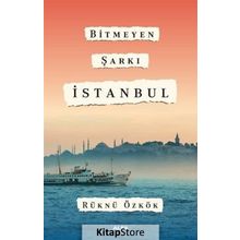 Bitmeyen Şarkı İstanbul - Rüknü Özkök