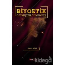 Biyoetik Geçmişten Günümüze- Haluk Aşar