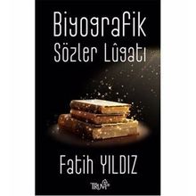 Biyografik Sözler Lugatı- Fatih Yıldız