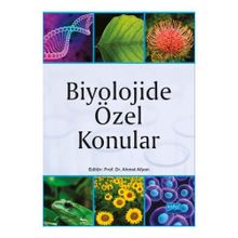 Biyolojide Özel Konular - Ahmet Afyon Ahmet Şahin Dursun Yağız Bekir Doğan Nejdet Şen Aslı Saylan Nagihan Tanık Önal