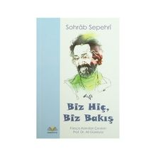 Biz Hiç, Biz Bakış - Sohrap Sepehri