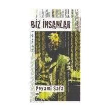 BIZ İNSANLAR - PEYAMI SAFA