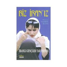 Biz İran’ız İranlı Gençler Tartışıyor - Nasrin Alavi