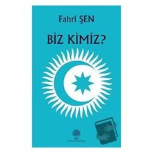 Biz Kimiz? - Fahri Şen