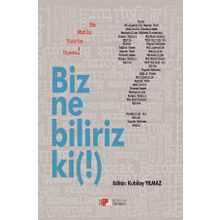 Biz Ne Biliriz Ki! - Kubilay Yılmaz