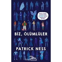 Biz Ölümlüler - Patrick Ness