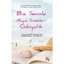 Biz Seninle Mayıs Sinekleri Gibiydik Hayati Yolcu