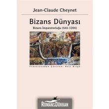 Bizans Dünyası 2-Bizans İmparatorluğu 641-1204 - Jean Claude Cheynet