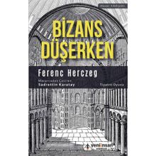 Bizans Düşerken - Ferenc Herczeg