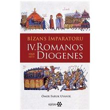 Bizans İmparatoru 4. Romanos Diogenes 1068-1071 - Yeditepe Yayınevi