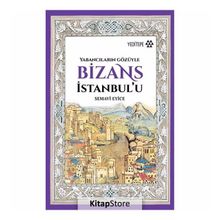 Bizans İstanbul’u - Semavi Eyice