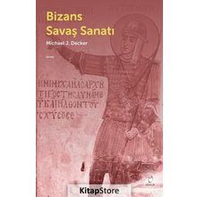 Bizans Savaş Sanatı - Michael J. Decker