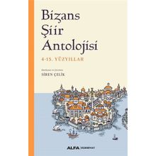 Bizans Şiir Antolojisi - 4-15. Yüzyıllar - Alfa Yayıncılık