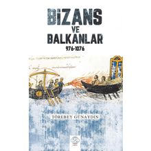 Bizans ve Balkanlar 976-1076 - Törebey Günaydın
