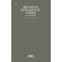 Bizans'ın Entelektüel Tarihi - Anthony Kaldellis