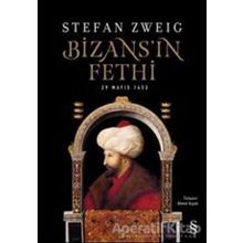 Bizans'ın Fethi-29 Mayıs 1453 - Stefan Zweig