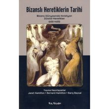 Bizanslı Heretiklerin Tarihi - Janet Hamilton