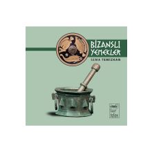Bizanslı Yemekler - Sema Temizkan