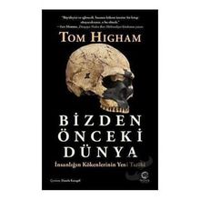 Bizden Önceki Dünya - Tom Higham