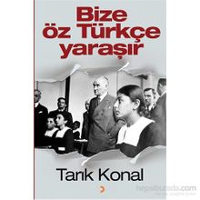 Bize Öz Türkçe Yaraşır - Tarık Konal