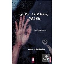 Bize Sevmek Yasak - Emine Güllüoğlu