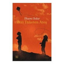 Bizi Tüketen Ateş - İlhami Sidar