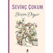 Bizim Diyar - Sevinç Çokum