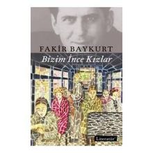 Bizim İnce Kızlar - Fakir Baykurt
