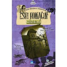 Bizim Mahallenin Dedektifleri Eski Konağın Gizemi - Ahmet Ay