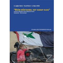 Bizim Müstakbel Hep Harap Oldu - A. Banu Hülür Dr. Yusuf Ekinci Yusuf Ekinci A. Banu Hülür ali caglar deniz