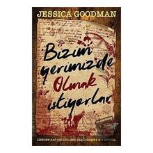 Bizim Yerimizde Olmak İstiyorlar Jessica Goodman