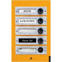 Bizim Zamanımız - Sinem Sal