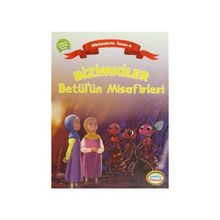 BIZIMKILER: BETÜLÜN MISAFIRLERI PEYGAMBERLERE İMAN - AYŞE ALKAN SARIÇIÇEK