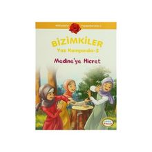BIZIMKILER YAZ KAMPINDA - 5 MEDINEYE HICRET - AYŞE ALKAN SARIÇIÇEK