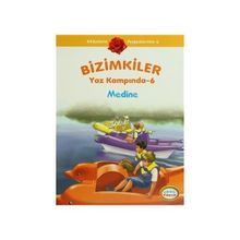 BIZIMKILER YAZ KAMPINDA - 6 MEDINE - AYŞE ALKAN SARIÇIÇEK