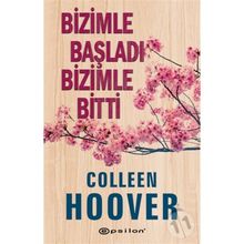 Bizimle Başladı Bizimle Bitti - Colleen Hoover
